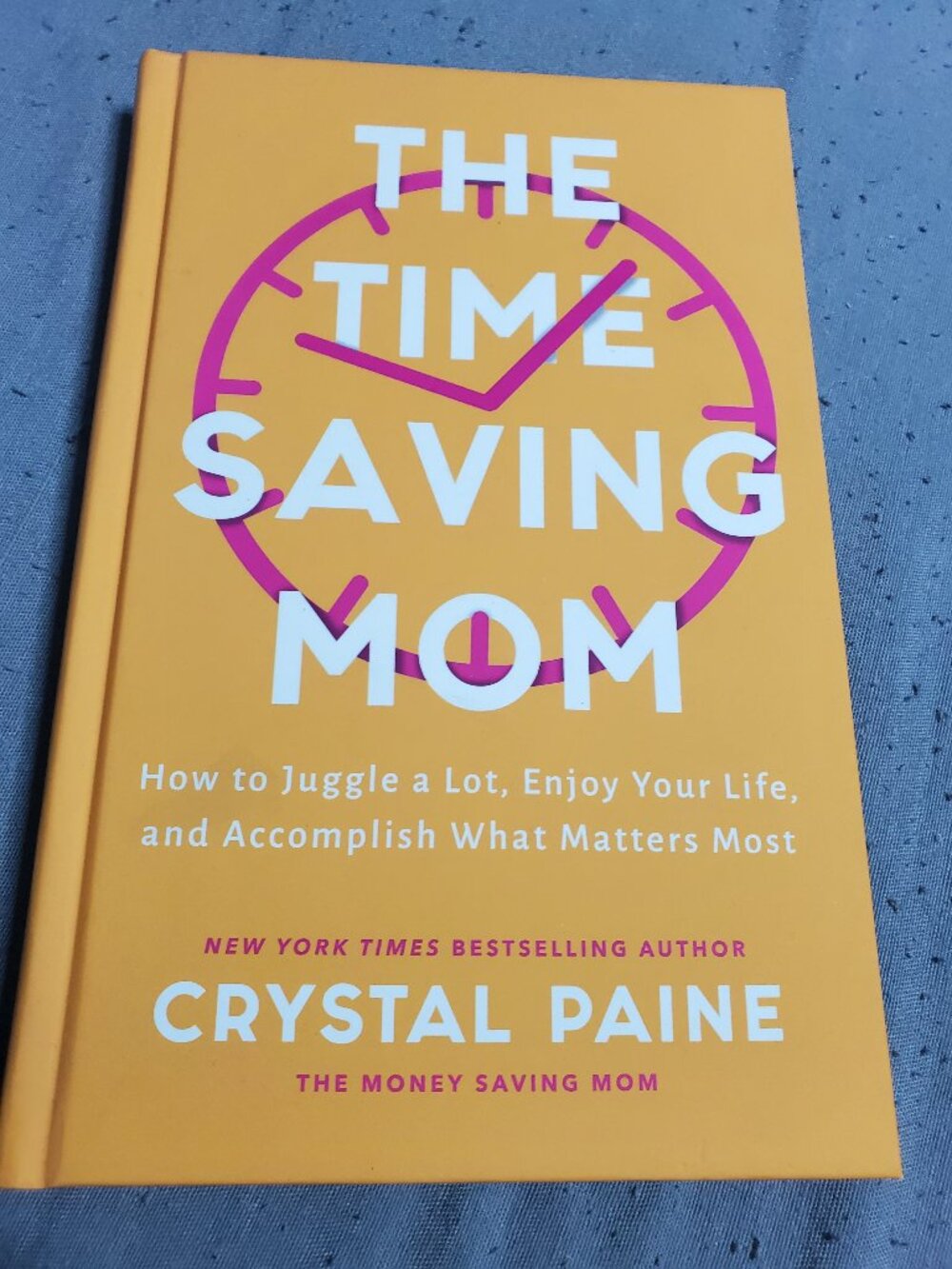 The Time-Saving Mom: How to Juggle a - Hardcover, by Crystal Paine - Very Good